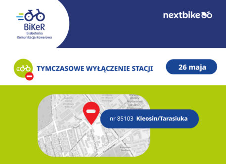 Tymczasowe wyłączenie stacji nr 85103 – Kleosin/Tarasiuka